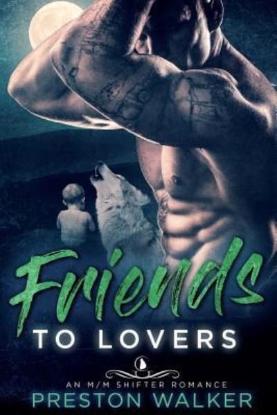 Cover for Preston Walker · Friends to Lovers (Pocketbok) (2017)