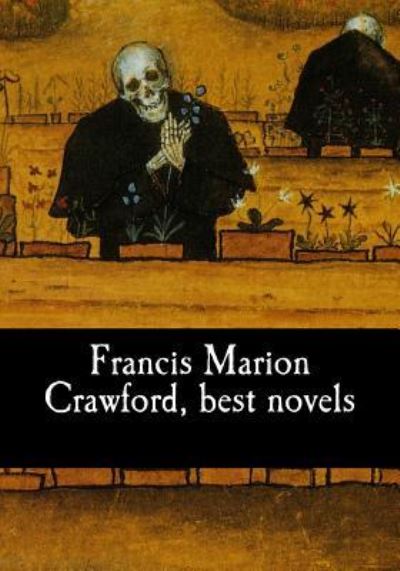 Cover for Francis Marion Crawford · Francis Marion Crawford, Best Novels (Paperback Book) (2017)