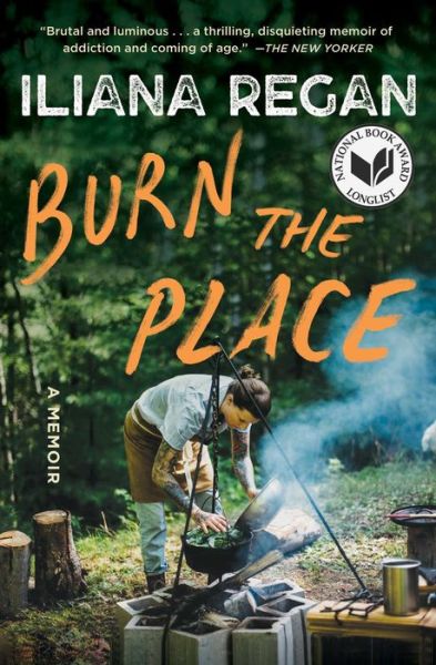 Cover for Iliana Regan · Burn the Place: A Memoir (Paperback Book) (2020)