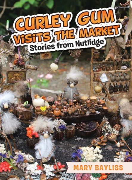 Cover for Mary Bayliss · Curley Gum Visits the Market (Book) (2023)