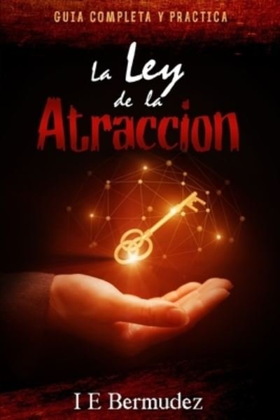 Cover for I E Bermudez · La Ley de la Atraccion (Paperback Bog) (2018)