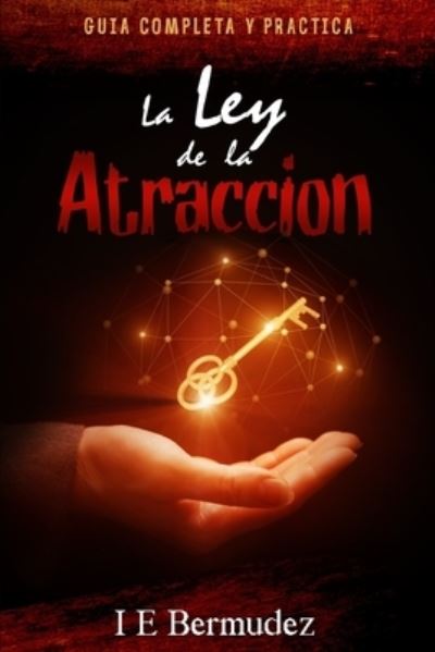 Cover for I E Bermudez · La Ley de la Atraccion (Paperback Book) (2018)