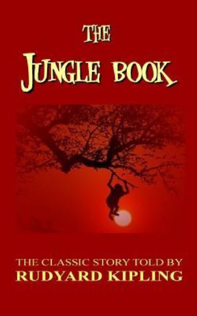 Cover for Rudyard Kipling · The Jungle Book - The Classic Story Told by Rudyard Kipling (Paperback Book) (2018)