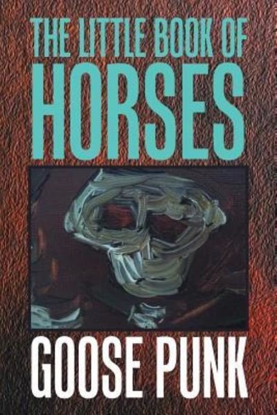 Cover for Goose Punk · The Little Book of Horses (Paperback Bog) (2018)