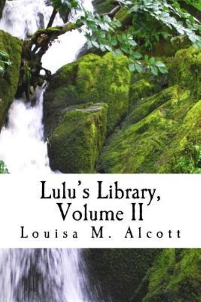 Cover for Louisa M. Alcott · Lulu's Library, Volume II (Paperback Book) (2018)