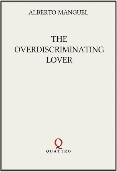 Cover for Alberto Manguel · The Overdiscriminating Lover (Pocketbok) (2023)