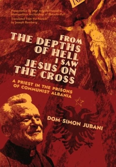 Cover for Dom Simon Jubani · From the Depths of Hell I Saw Jesus on the Cross (Hardcover Book) (2021)