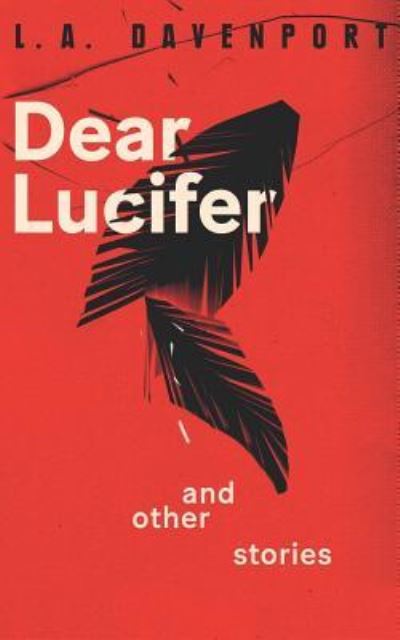 Cover for L.A. Davenport · Dear Lucifer &amp; Other Stories (Paperback Book) (2019)