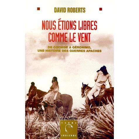 Cover for David Roberts · Nous Etions Libres Comme Le Vent (Collections Litterature) (French Edition) (Taschenbuch) [French, Terre Indienne edition] (1999)