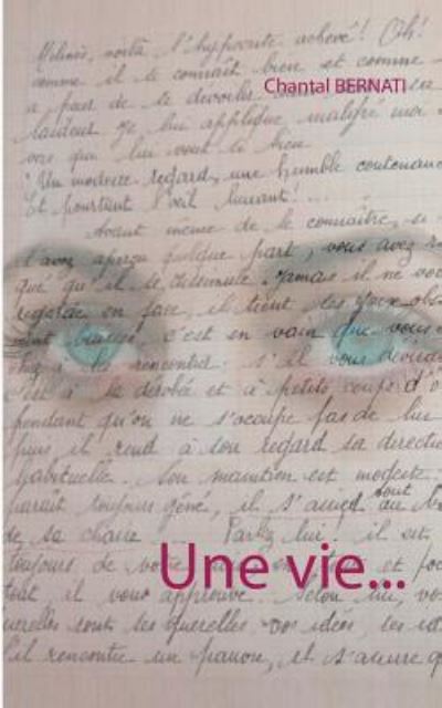 Cover for Chantal Bernati · Une vie... (Paperback Book) (2019)