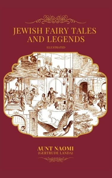Cover for Aunt Naomi (Gertrude Landa) · Jewish Fairy Tales and Legends - Illustrated (Gebundenes Buch) (2020)