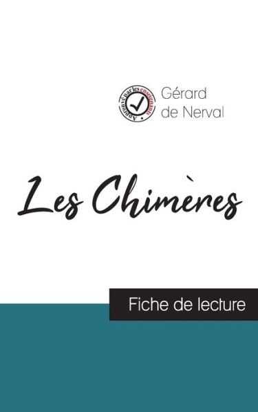 Cover for Gérard De Nerval · Les Chimeres de Gerard de Nerval (fiche de lecture et analyse complete de l'oeuvre) (Paperback Bog) (2023)