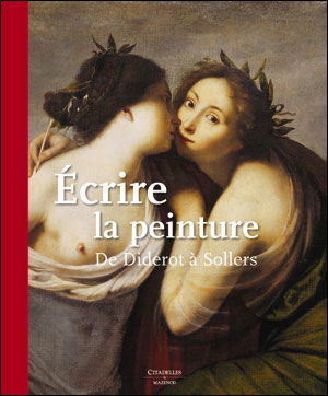 Cover for Collective · Ecrire La Peinture: De Diderot a Quignard (Hardcover Book) [French edition] (2009)