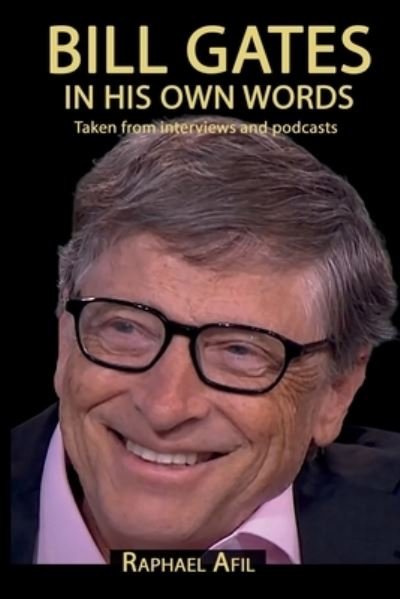 BILL GATES - In His Own Words - Raphael Afil - Books - In Their Own Words - 9782923241777 - August 19, 2021