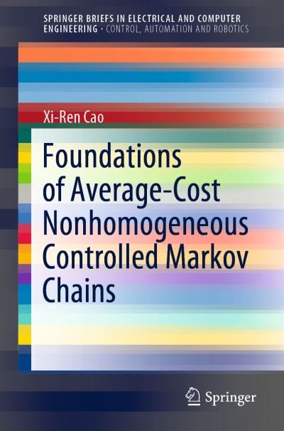 Cover for Xi-Ren Cao · Foundations of Average-Cost Nonhomogeneous Controlled Markov Chains - SpringerBriefs in Control, Automation and Robotics (Pocketbok) [1st ed. 2021 edition] (2020)