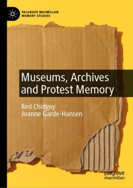 Cover for Red Chidgey · Museums, Archives and Protest Memory - Palgrave Macmillan Memory Studies (Hardcover Book) [2024 edition] (2024)