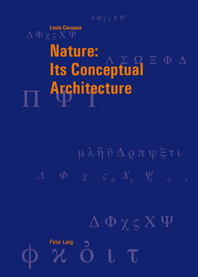 Cover for Louis Caruana · Nature: Its Conceptual Architecture - Berner Reihe Philosophischer Studien (Paperback Book) [New edition] (2014)