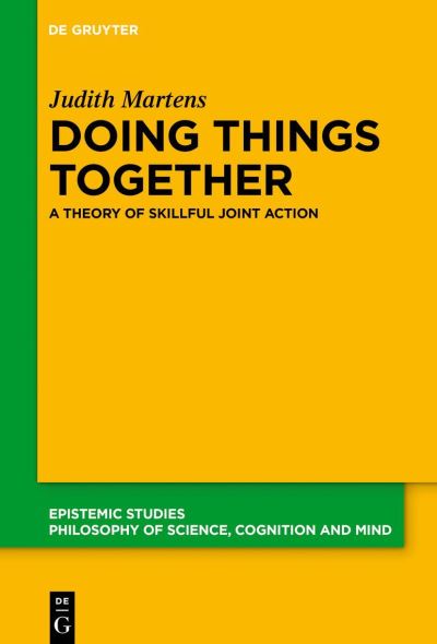 Doing Things Together - Judith Martens - Libros - de Gruyter GmbH, Walter - 9783110996777 - 18 de julio de 2022