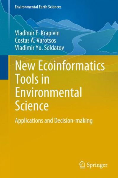 Cover for Vladimir F. Krapivin · New Ecoinformatics Tools in Environmental Science: Applications and Decision-making - Environmental Earth Sciences (Hardcover Book) (2015)