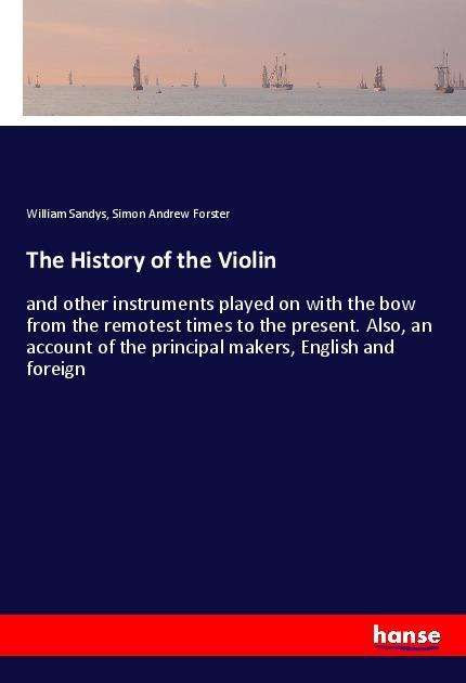 Cover for Sandys · The History of the Violin (Book)