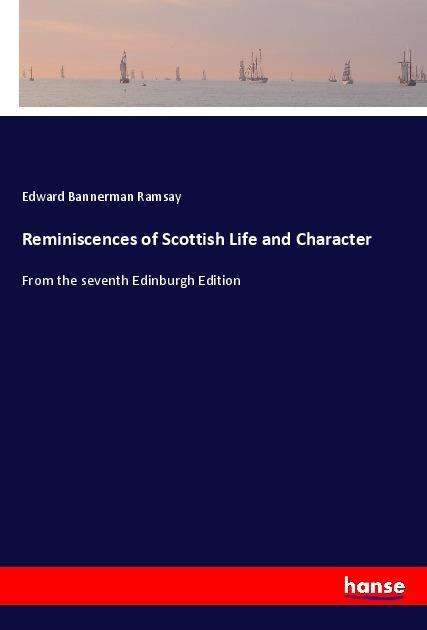 Cover for Ramsay · Reminiscences of Scottish Life a (Book)