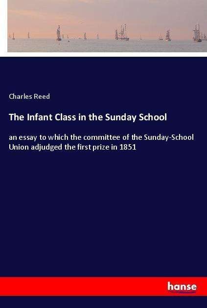 Cover for Reed · The Infant Class in the Sunday Sch (Bog)