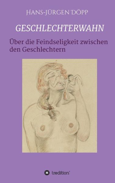 Cover for Hans-Jurgen Doepp · Geschlechterwahn (Hardcover bog) (2021)