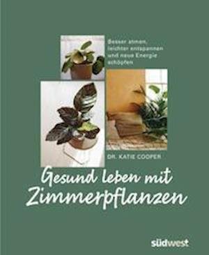 Cover for Katie Cooper · Gesund leben mit Zimmerpflanzen (Hardcover Book) (2021)