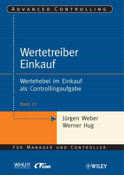Wertetreiber Einkauf: Wertehebel im Einkauf als Controllingaufgabe - Advanced Controlling - Jurgen Weber - Books - Wiley-VCH Verlag GmbH - 9783527505777 - January 21, 2011