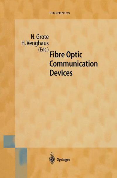 Fibre Optic Communication Devices - Springer Series in Photonics - Norbert Grote - Bücher - Springer-Verlag Berlin and Heidelberg Gm - 9783540669777 - 26. Januar 2001