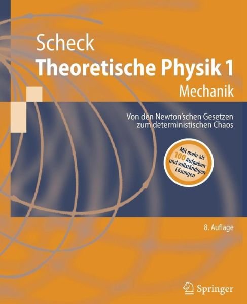 Cover for Florian Scheck · Theoretische Physik 1: Mechanik - Springer-Lehrbuch (Paperback Bog) [8th edition] (2007)