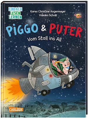 Piggo und Puter: Vom Stall ins All - Karen Christine Angermayer - Libros - Carlsen - 9783551690777 - 30 de agosto de 2023