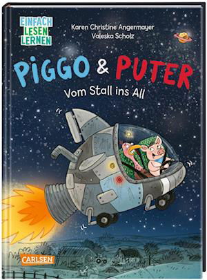 Piggo und Puter: Vom Stall ins All - Karen Christine Angermayer - Bøger - Carlsen - 9783551690777 - 30. august 2023