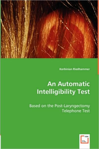 Cover for Korbinian Riedhammer · An Automatic Intelligibility Test: Based on the Post-laryngectomy Telephone Test (Taschenbuch) (2008)