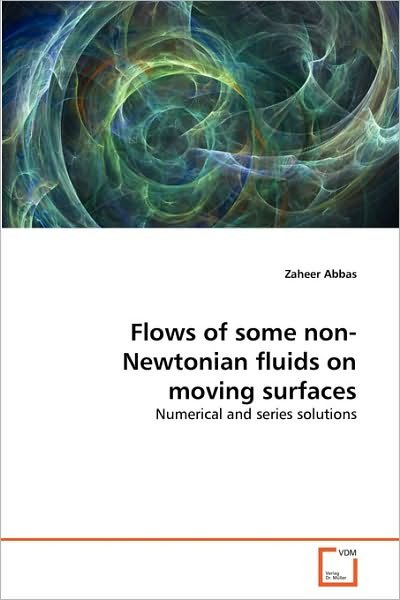 Cover for Zaheer Abbas · Flows of Some Non-newtonian Fluids on Moving Surfaces: Numerical and Series Solutions (Paperback Book) (2010)