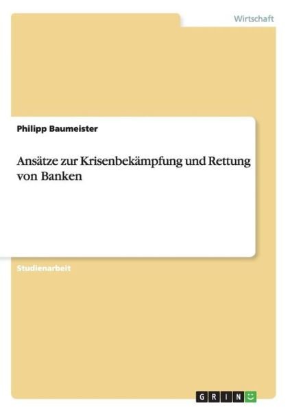Cover for Philipp Baumeister · Ansatze zur Krisenbekampfung und Rettung von Banken (Paperback Bog) [German edition] (2014)
