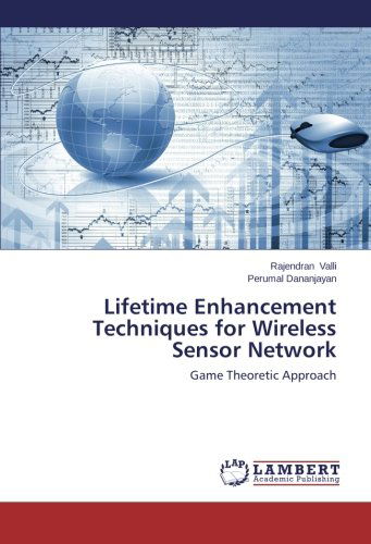 Cover for Perumal Dananjayan · Lifetime Enhancement Techniques for Wireless Sensor Network: Game Theoretic Approach (Paperback Book) (2014)