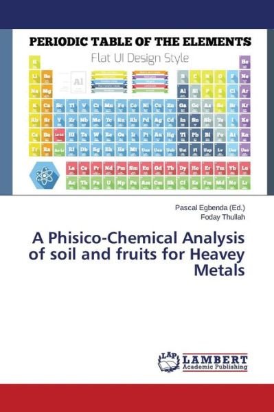 Cover for Thullah Foday · A Phisico-chemical Analysis of Soil and Fruits for Heavey Metals (Paperback Book) (2015)