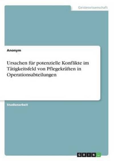 Ursachen für potenzielle Konflik - Anonym - Books -  - 9783668271777 - August 24, 2016