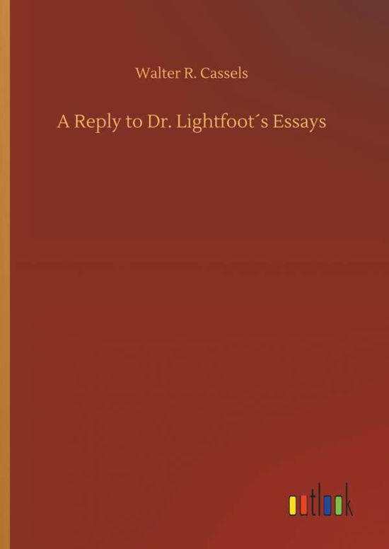 Cover for Cassels · A Reply to Dr. Lightfoot's Essa (Buch) (2018)