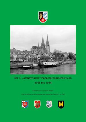 Cover for Uwe Walter · Die 4. &quot;ostbayrische&quot; Panzergrenadierdivision (1956 - 1994) (Book) (2023)
