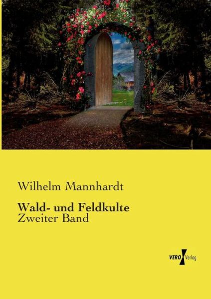 Cover for Wilhelm Mannhardt · Wald- Und Feldkulte (Pocketbok) (2019)