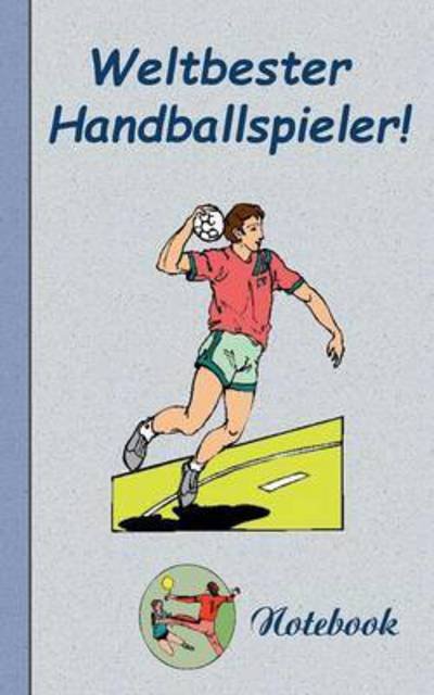 Cover for Theo Von Taane · Weltbester Handballspieler - Notizbuch (Paperback Book) (2015)