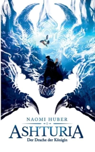 Cover for Naomi Huber · Ashturia (Book) (2024)