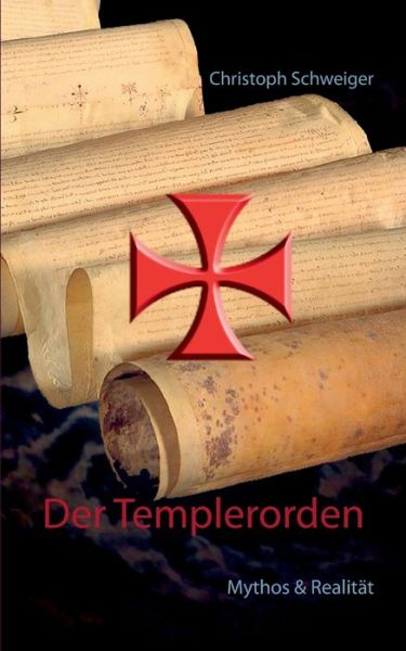 Cover for Christoph Schweiger · Der Templerorden: Mythos &amp; Realitat (Paperback Book) (2016)