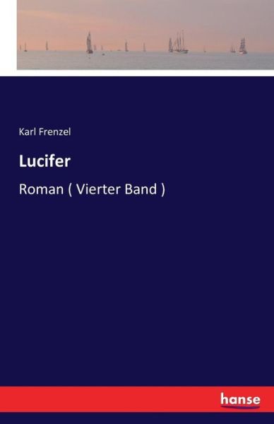 Cover for Karl Frenzel · Lucifer: Roman ( Vierter Band ) (Paperback Book) (2016)