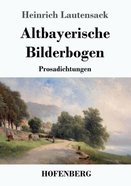 Cover for Lautensack · Altbayerische Bilderbogen (Book) (2020)