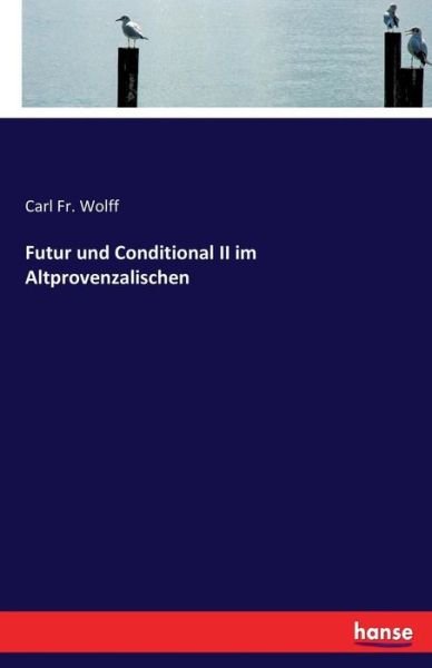 Cover for Wolff · Futur und Conditional II im Altpr (Bog) (2017)