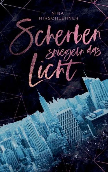 Cover for Nina Hirschlehner · Scherben spiegeln das Licht (Paperback Book) (2020)