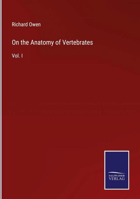 Cover for Richard Owen · On the Anatomy of Vertebrates (Hardcover bog) (2022)